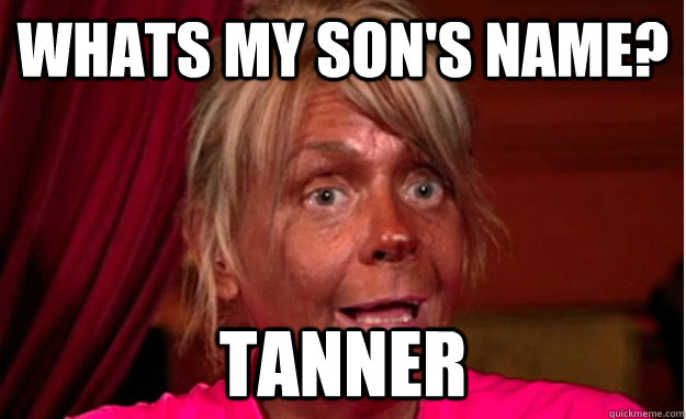 whats my sons name tanner - tanning booth mom