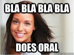bla bla bla bla does oral - Date night the right way