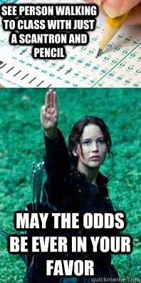 see person walking to class with just a scantron and pencil - Finals Week