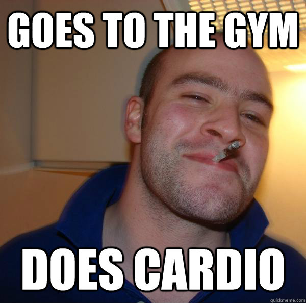 goes to the gym does cardio - Good Guy Greg