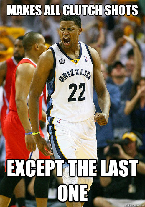 makes all clutch shots except the last one - Rudy Gay