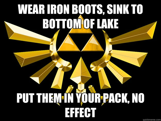 wear iron boots sink to bottom of lake put them in your pac - Legend of Zeld logic