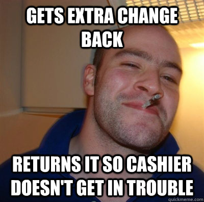 gets extra change back returns it so cashier doesnt get in - GGG plays SC