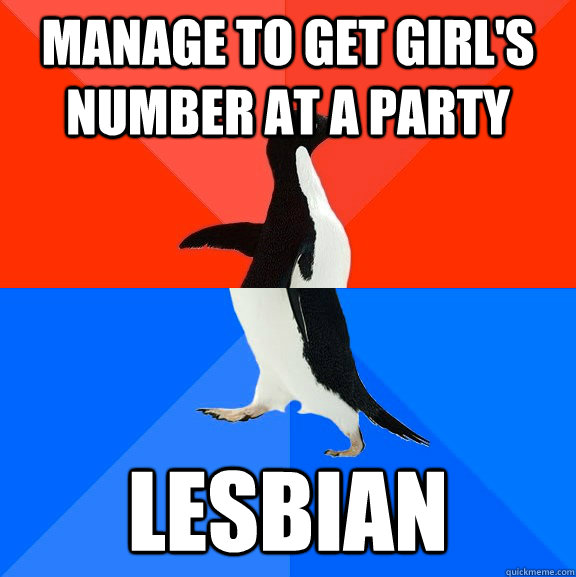 manage to get girls number at a party lesbian - Socially Awesome Awkward Penguin