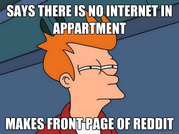says there is no internet in appartment makes front page of - Futurama Fry