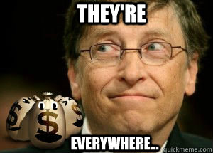 theyre everywhere -