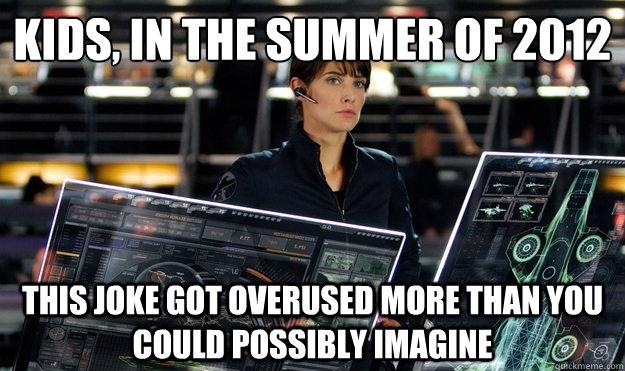 kids in the summer of 2012 this joke got overused more tha - When Your Aunt Robin Joined The Avengers