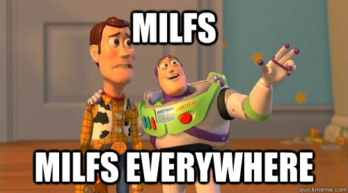 milfs milfs everywhere - Buzz Kill