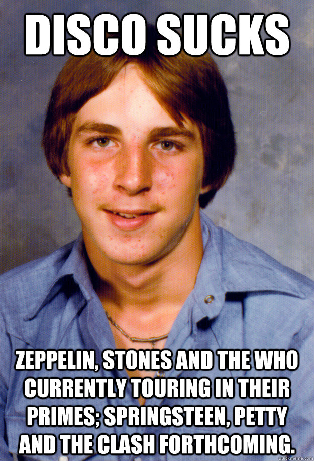 disco sucks zeppelin stones and the who currently touring i - Old Economy Steven