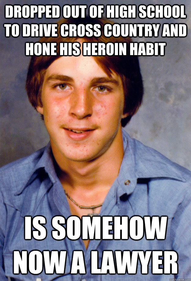 dropped out of high school to drive cross country and hone h - Old Economy Steven