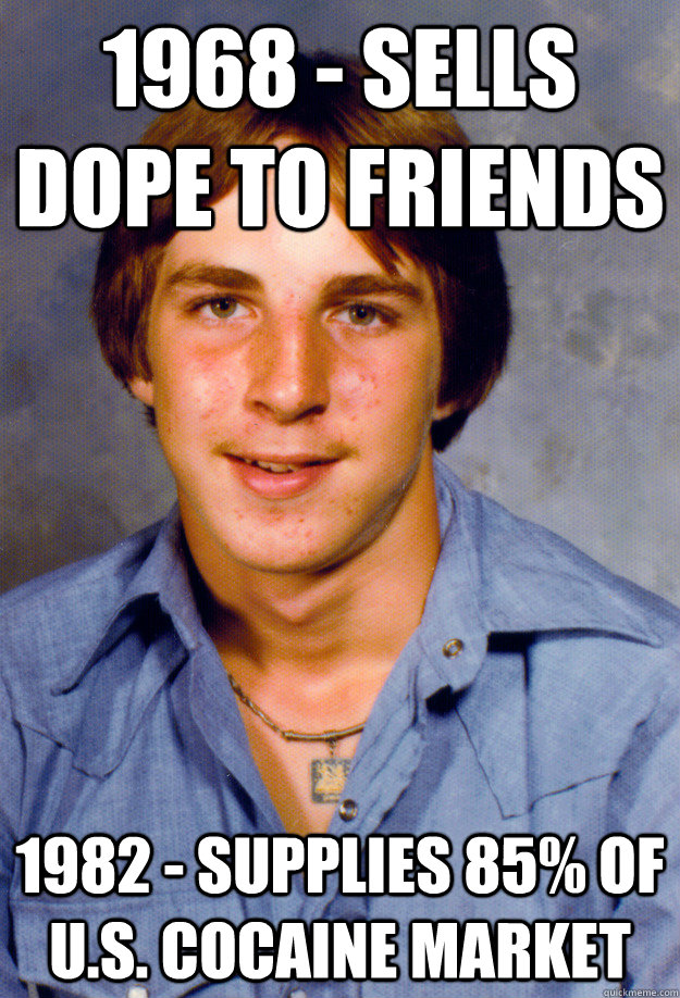 1968 sells dope to friends 1982 supplies 85 of us coc - Old Economy Steven