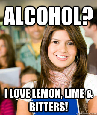 alcohol i love lemon lime bitters - Sheltered College Freshman