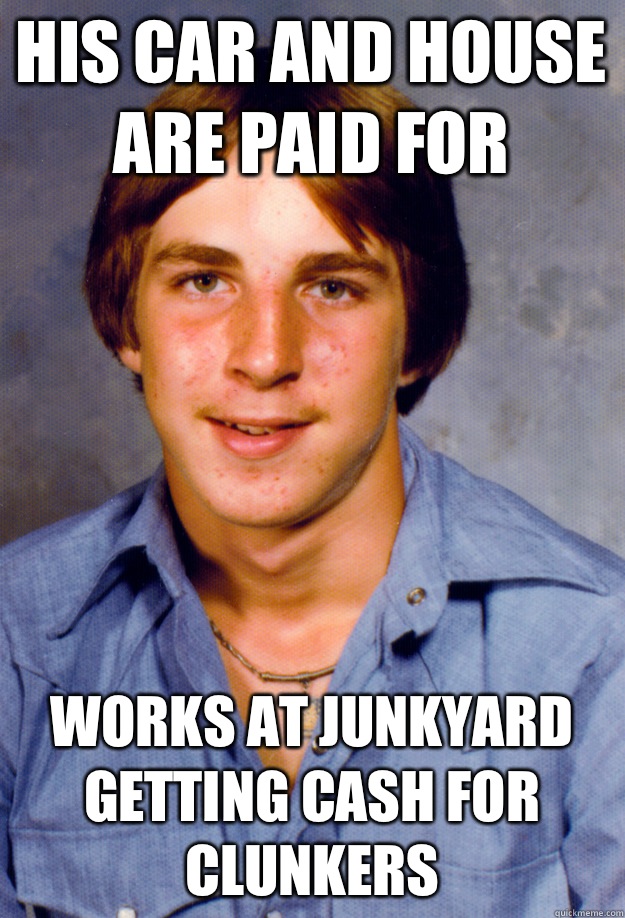 His car and house are paid for AND HIS KIDS - Old Economy Steven