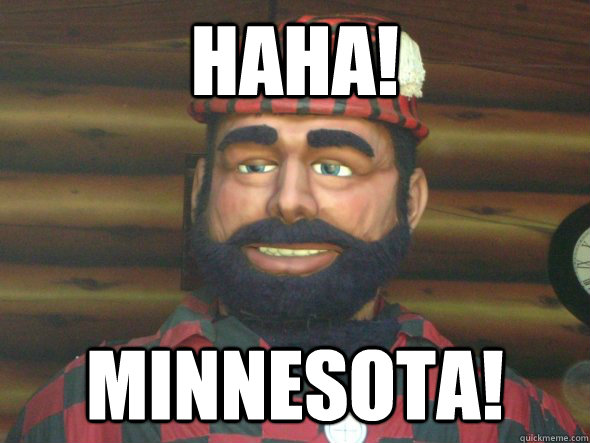 haha minnesota - Bemused Bunyan