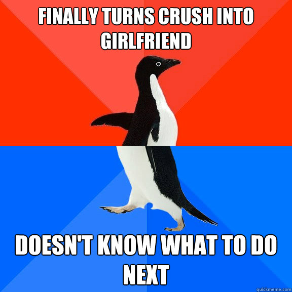 finally turns crush into girlfriend doesnt know what to do - Socially Awesome Awkward Penguin