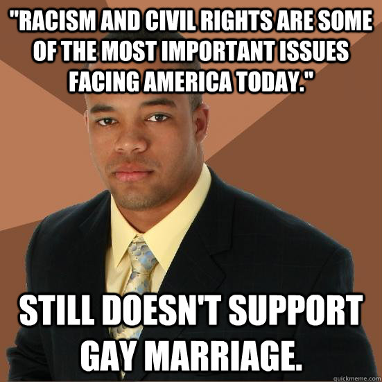 racism and civil rights are some of the most important issu - Successful Black Man Meth