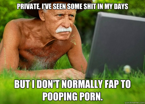 private ive seen some shit in my days but i dont normally - Internet Porn Veteran