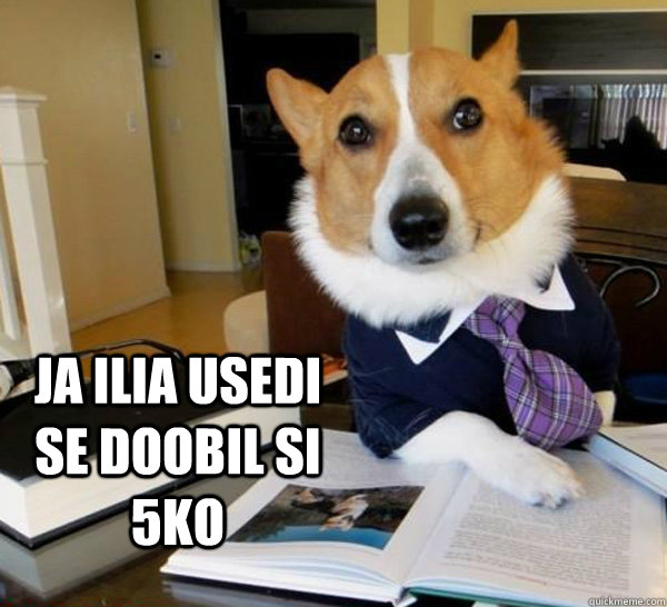 ja ilia usedi se doobil si 5ko it was delicious - Lawyer Dog