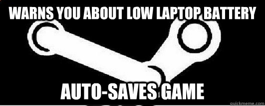 warns you about low laptop battery autosaves game - Good Guy Steam