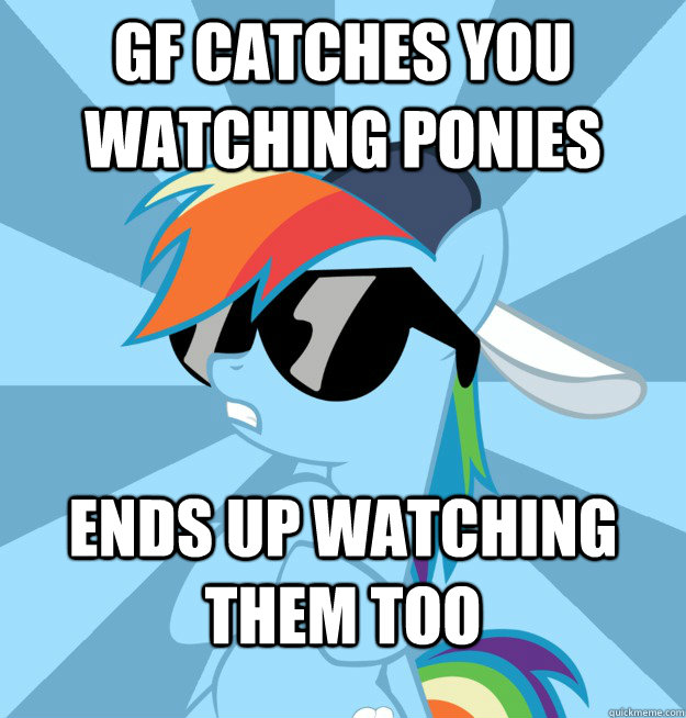 gf catches you watching ponies ends up watching them too - Socially Awesome Brony