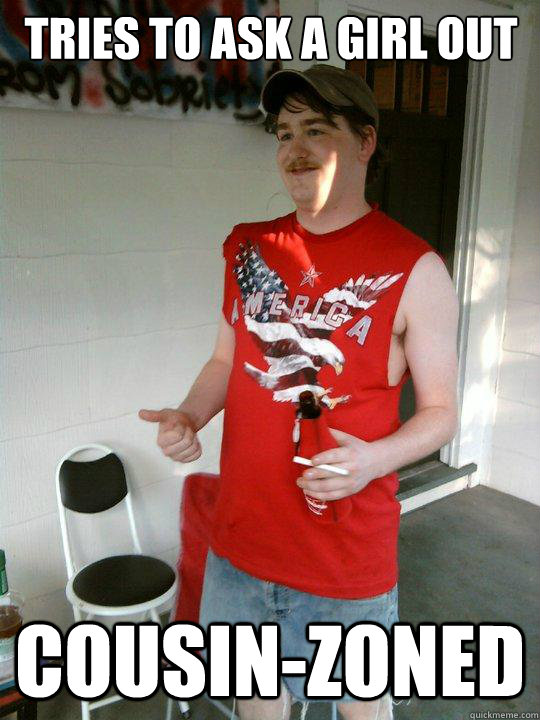 tries to ask a girl out cousinzoned - Redneck Randal
