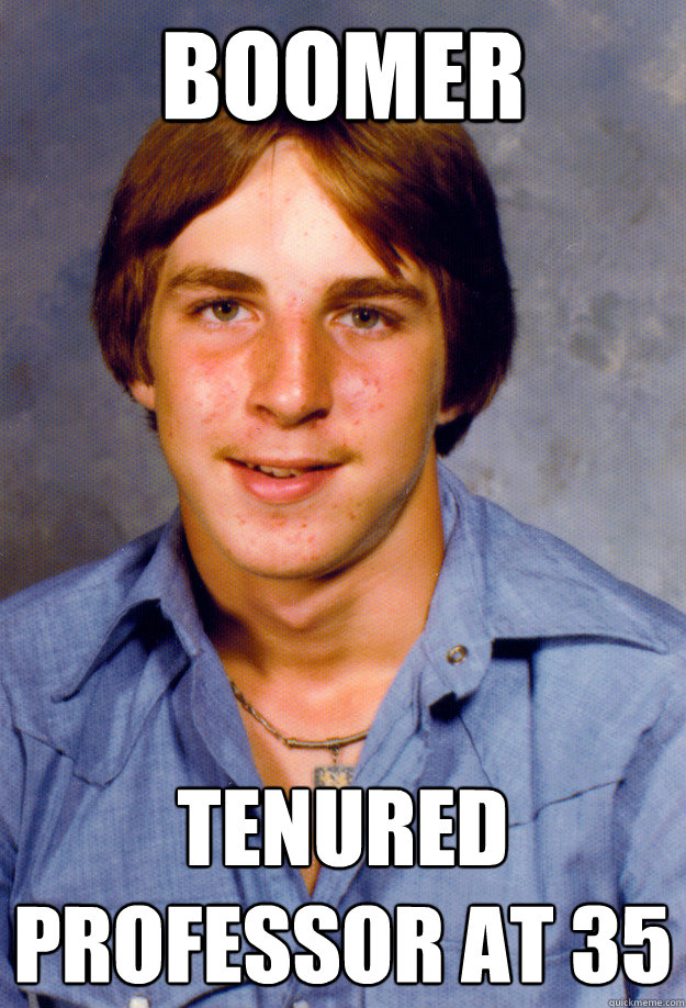 boomer tenured professor at 35 - Old Economy Steven