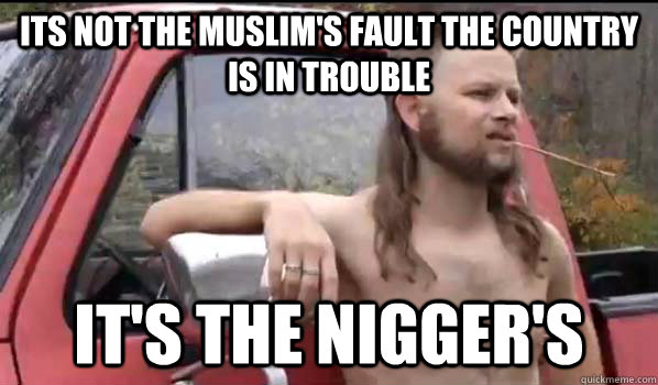 its not the muslims fault the country is in trouble its th - Almost Politically Correct Redneck