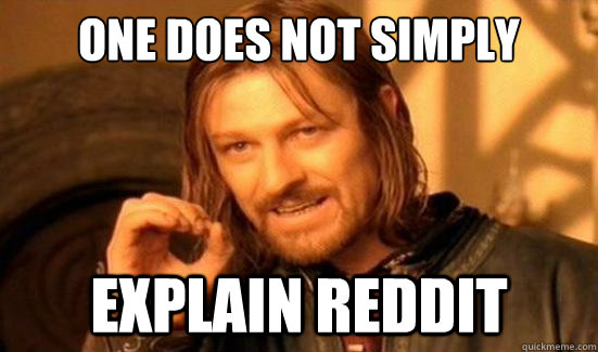 one does not simply explain reddit - Boromir