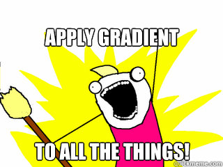 apply gradient to all the things - All The Things