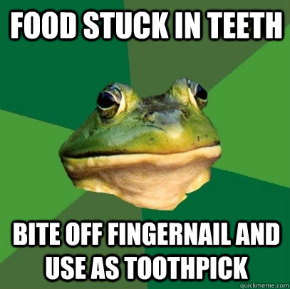 food stuck in teeth bite off fingernail and use as toothpick - Foul Bachelor Frog