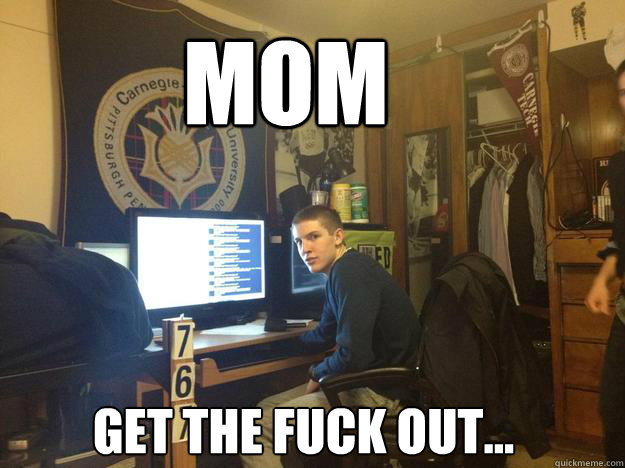 mom get the fuck out - meme