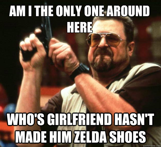 am i the only one around here whos girlfriend hasnt made h - Walter