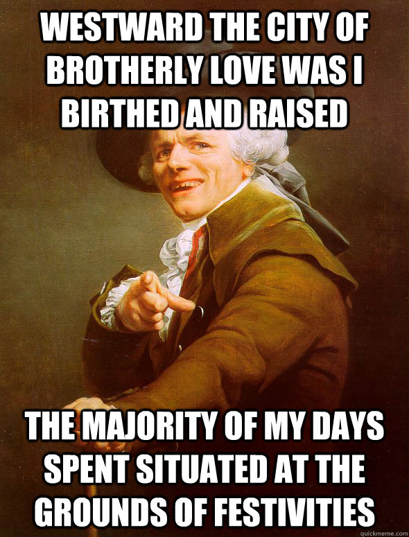 westward the city of brotherly love was i birthed and raised - Joseph Ducreux