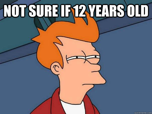 not sure if 12 years old - Futurama Fry