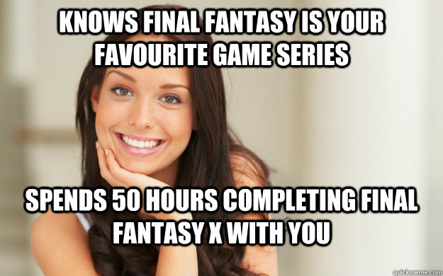 knows final fantasy is your favourite game series spends 50 - Good Girl Gina