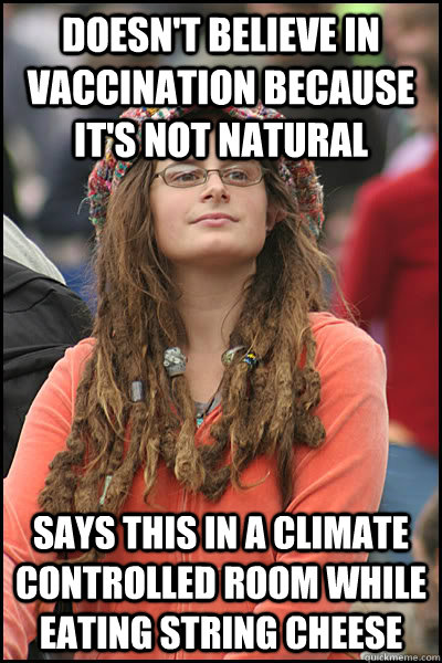 doesnt believe in vaccination because its not natural says - College Liberal