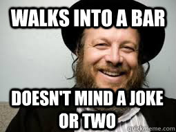 walks into a bar doesnt mind a joke or two - Good Guy Rabbi