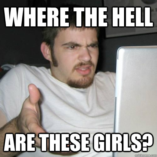 where the hell are these girls -
