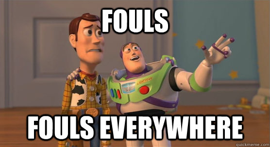fouls fouls everywhere - Toy Story Everywhere