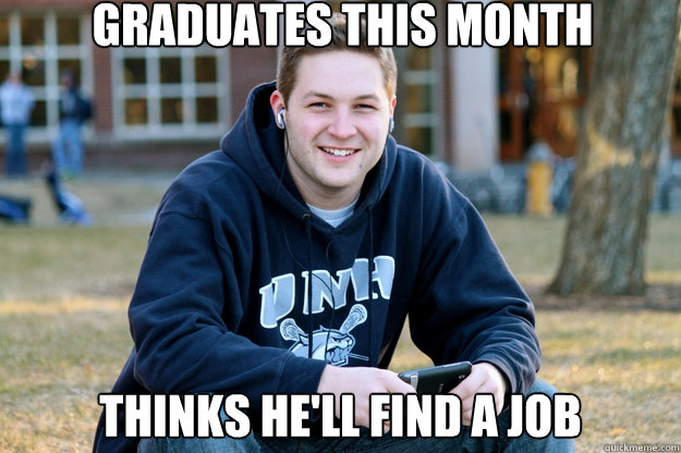graduates this month thinks hell find a job - Mature College Senior