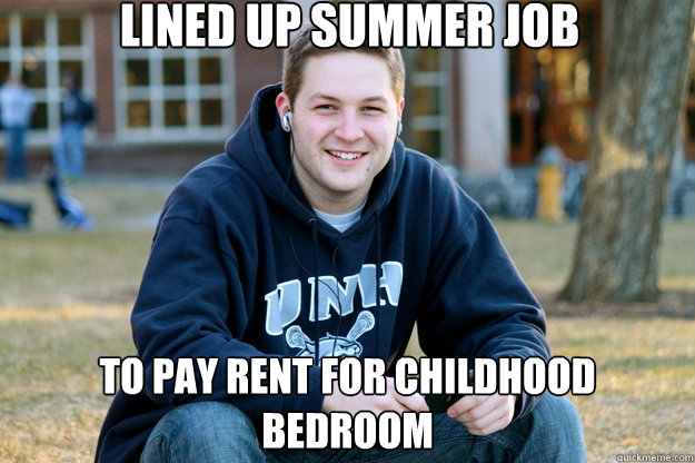 lined up summer job to pay rent for childhood bedroom - Mature College Senior
