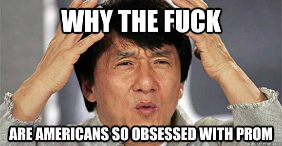 why the fuck are americans so obsessed with prom - Confused Jackie Chan