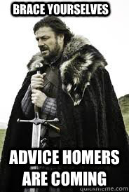brace yourselves advice homers are coming - Brace Yourselves