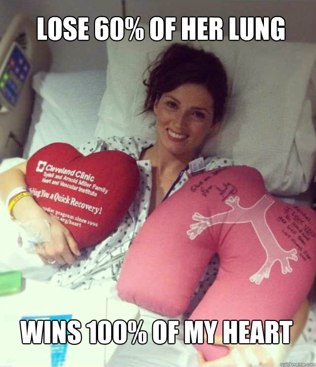 lose 60 of her lung wins 100 of my heart - Ridiculously Photogenic Surgery Girl