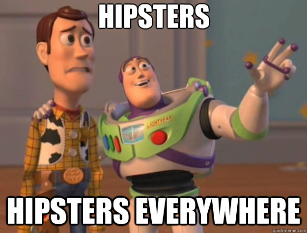 hipsters hipsters everywhere - Toy Story