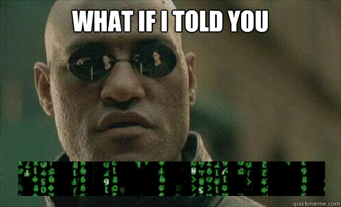 what if i told you - Matrix Morpheus