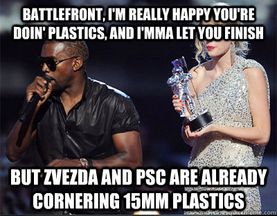 battlefront im really happy youre doin plastics and im - Imma let you finish
