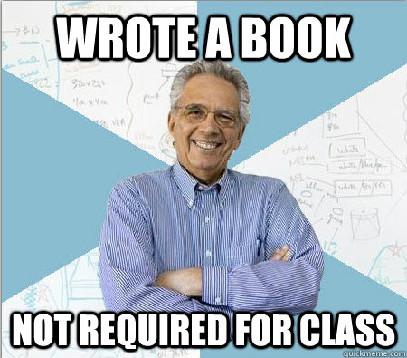 wrote a book not required for class - Good guy professor