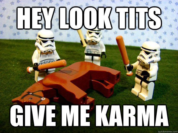 hey look tits give me karma - Dead Horse
