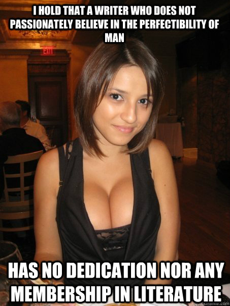 i hold that a writer who does not passionately believe in th - Eye contact